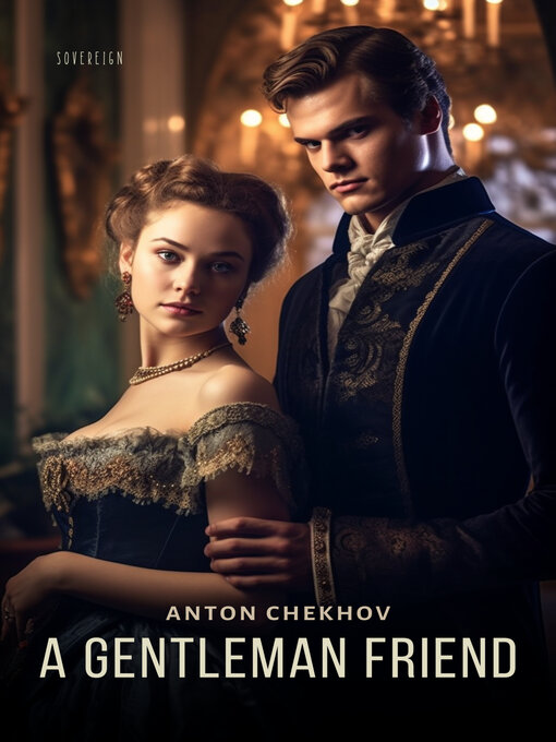 Title details for A Gentleman Friend by Anton Chekhov - Available